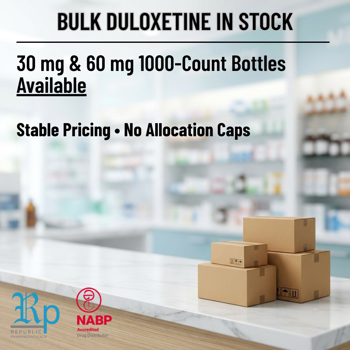 Graphic showing wholesale cardboard shipping boxes on a pharmacy counter with text stating bulk duloxetine is in stock in 30 mg and 60 mg 1000-count bottles, optimized for pharmacy buyers looking to buy duloxetine wholesale from Republic Pharmaceuticals.